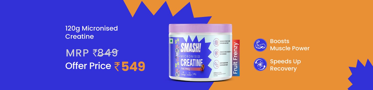 Smash Micronised Creatine Monohydrate, 120 g (0.26 lb), Fruit Frenzy | MRP - 849 Price - 549